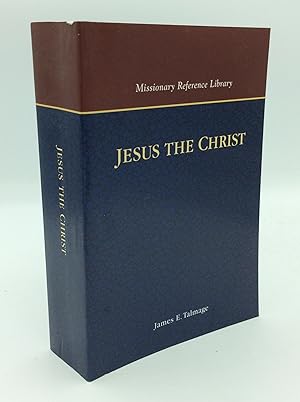 Seller image for JESUS THE CHRIST: A Study of the Messiah and His Mission According to Holy Scriptures both Ancient and Modern for sale by Kubik Fine Books Ltd., ABAA