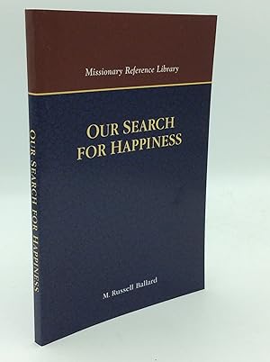 Seller image for OUR SEARCH FOR HAPPINESS: An Invitation to Understand the Church of Jesus Christ of Latter-day Saints for sale by Kubik Fine Books Ltd., ABAA