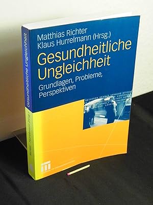 Gesundheitliche Ungleichheit: Grundlagen, Probleme, Perspektiven -