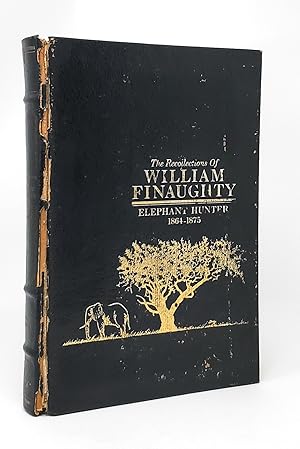 Image du vendeur pour The Recollections of William Finaughty, Elephant Hunter 1864-1875 BRIAR PATCH PRESS AFRICAN COLLECTION mis en vente par Underground Books, ABAA