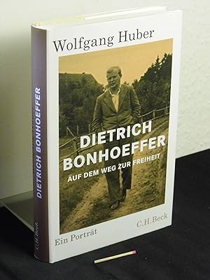 Dietrich Bonhoeffer - auf dem Weg zur Freiheit - ein Porträt -