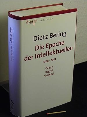 Imagen del vendedor de Die Epoche der Intellektuellen - 1898-2001 ; Geburt, Begriff, Grabmal - a la venta por Erlbachbuch Antiquariat