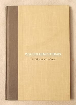 Seller image for Psychochemotherapy: the Physician's Manual for sale by Braintree Book Rack
