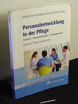 Personalentwicklung in der Pflege: Analysen - Herausforderungen - Lösungsansätze - Jahrbuch Pfleg...