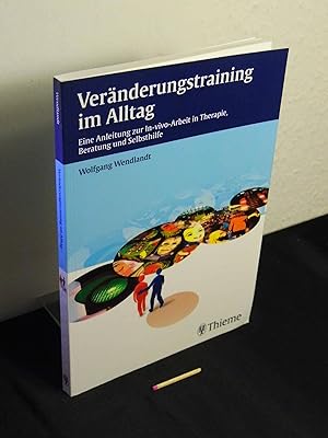 Veränderungstraining im Alltag : eine Anleitung zur In-vivo-Arbeit in Therapie, Beratung und Selb...