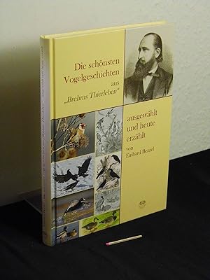 Die schönsten Vogelgeschichten aus "Brehms Thierleben" - ausgewählt und heute erzählt -