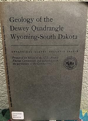 Seller image for Geology of the Dewey Quadrangle, Wyoming-South Dakota Geology of Uranium Deposits in Southern Black Hills for sale by Crossroads Books