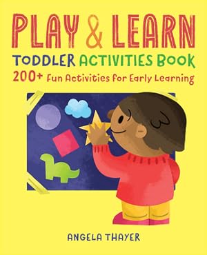 Bild des Verkufers fr Play & Learn Toddler Activities Book: 200+ Fun Activities for Early Learning (Paperback or Softback) zum Verkauf von BargainBookStores