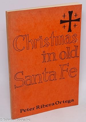 Seller image for Christmas in Old Santa Fe for sale by Bolerium Books Inc.