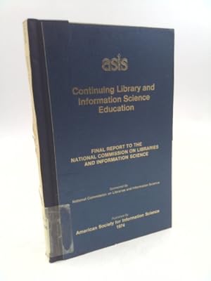 Bild des Verkufers fr Continuing library and information science education: Final report to the National Commission on Libraries and Information Science zum Verkauf von ThriftBooksVintage