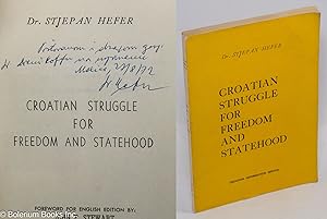 Croatian Struggle for Freedom and Statehood. Forward for English Edition by: John F. Stewart