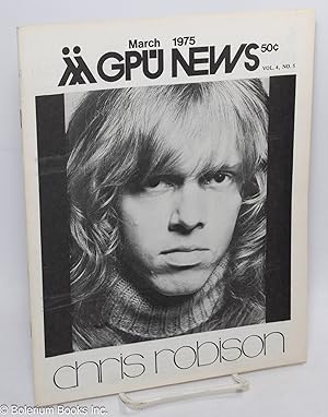 Seller image for GPU News vol. 4, #5, March 1975: Chris Robinson for sale by Bolerium Books Inc.