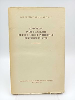 Bild des Verkufers fr Einfhrung in die Geschichte der theologischen Literatur der Frhscholastik Unter dem Gesichtspunkte der Schulenbildung. zum Verkauf von Antiquariat Smock