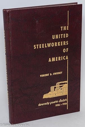 Image du vendeur pour The United Steelworkers of America: twenty years later: 1936-195 mis en vente par Bolerium Books Inc.