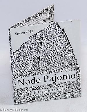 Node Pajomo; to create is to resist (Spring 2011)