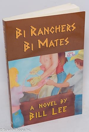 Bi Ranchers Bi Mates: a novel