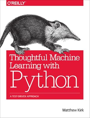 Immagine del venditore per Thoughtful Machine Learning with Python: A Test-Driven Approach (Paperback or Softback) venduto da BargainBookStores