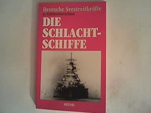 Bild des Verkufers fr Die Schlachtschiffe - Deutsche Seestreitkrfte in Erlebnisberichten zum Verkauf von ANTIQUARIAT FRDEBUCH Inh.Michael Simon