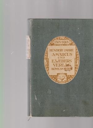 Hundert Jahre A. Marcus und E. Webers Verlag. 1818 - 1918.