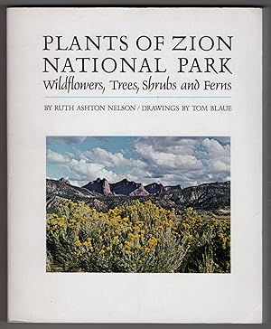 Seller image for Plants of Zion National Park: Wildflowers, Trees, Shrubs and Ferns for sale by Lake Country Books and More