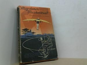 Imagen del vendedor de Flug durch Muskelkraft. Vom Flugmenschen in den Mythen und Sagen der alten Vlker bis zum Muskelkraftflug als Sport der kommenden Generation. a la venta por Antiquariat Uwe Berg