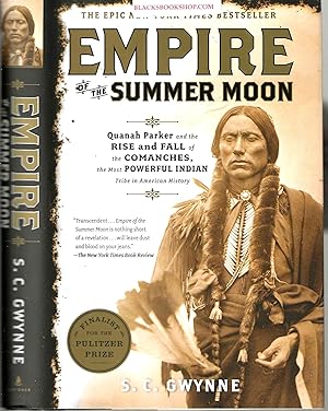 Seller image for Empire of the Summer Moon: Quanah Parker and the Rise and Fall of the Comanches, the Most Powerful Indian Tribe in American History for sale by Blacks Bookshop: Member of CABS 2017, IOBA, SIBA, ABA
