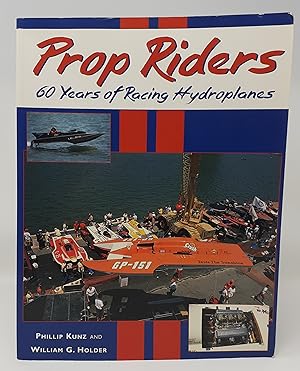 Immagine del venditore per Prop Riders: 60 Years of Racing Hydroplanes venduto da Westland Books