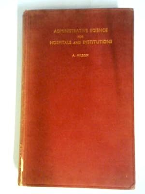 Seller image for Administrative Science for Hospitals and Institutions for sale by World of Rare Books