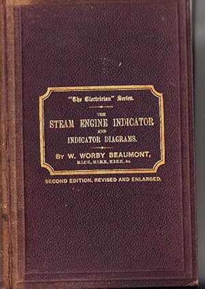 A Practical Treatise on the Steam Engine Indicator and Indicator Diagrams: With Notes on Engine P...