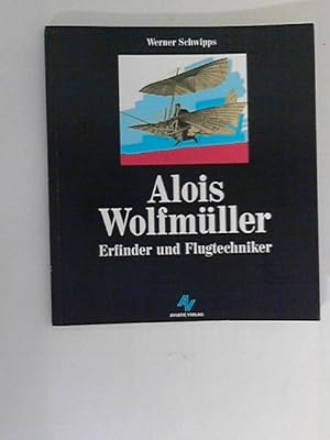 Seller image for Alois Wolfmller: Erfinder und Flugtechniker for sale by ANTIQUARIAT FRDEBUCH Inh.Michael Simon