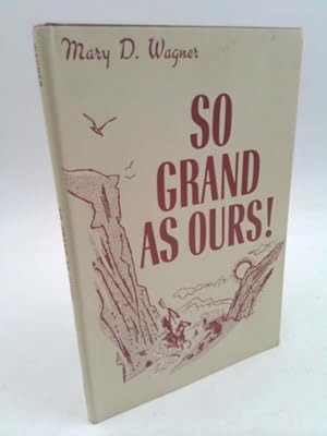 Seller image for So Grand As Ours! for sale by ThriftBooksVintage