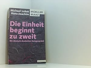 Seller image for Die Einheit beginnt zu zweit: Ein deutsch-deutsches Zwiegesprch ein deutsch-deutsches Zwiegesprch for sale by Book Broker