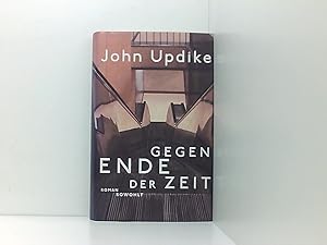 Seller image for Gegen Ende der Zeit John Updike. Dt. von Maria Carlsson for sale by Book Broker