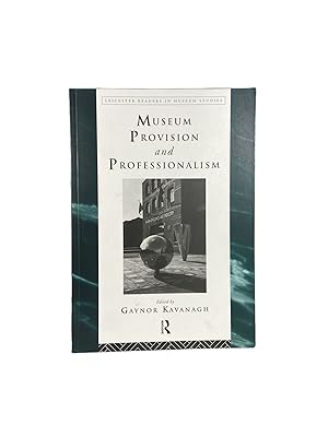 Seller image for Museum Provision and Professionalism for sale by Archives Fine Books (ANZAAB, ILAB)