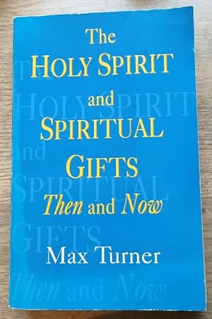 The Holy Spirit and Spiritual Gifts Then and Now