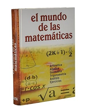 Seller image for EL MUNDO DE LAS MATEMTICAS. ARITMTICA, LGEBRA, GEOMETRA, TRIGONOMETRA, ANLISIS, EJERCICIOS for sale by Librera Monogatari