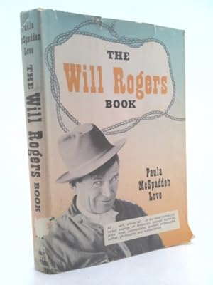 Imagen del vendedor de The Will Rogers Book (most of the never-before sayings and stories of this beloved American) a la venta por ThriftBooksVintage
