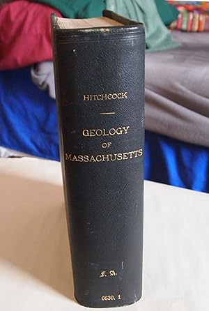 FINAL REPORT ON THE GEOLOGY OF MASSACHUSETTS IN FOUR PARTS: I. ECONOMICAL GEOLOGY, II, SCENOGRAPH...