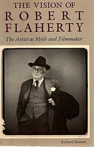 Seller image for The Vision of Robert Flaherty: The Artist as Myth and Filmmaker for sale by WeBuyBooks