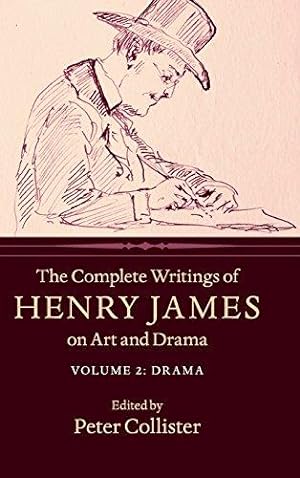 Seller image for The Complete Writings of Henry James on Art and Drama: Volume 2, Drama for sale by WeBuyBooks