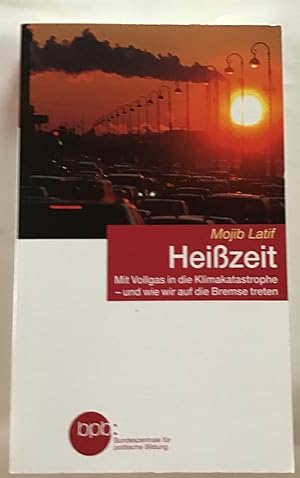 Seller image for Heizeit : Mit Vollgas in die Klimakatastrophe - und wie wir auf die Bremse treten. for sale by Antiquariat Peda