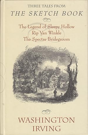 Image du vendeur pour Three Tales from the Sketch Book: The Legend of Sleepy Hollow - Rip Van Winkle - The Spectre Bridegroom mis en vente par Adventures Underground