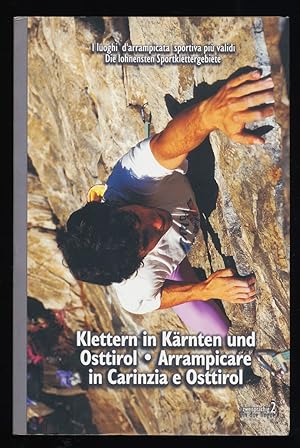 Klettern in Kärnten und Osttirol : Die lohnensten Sportklettergebiete, i luoghi d'arrampicata spo...