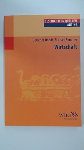 Bild des Verkufers fr Wirtschaft. Dorothea Rohde. Michael Sommer / Geschichte in Quellen - Antike zum Verkauf von Antiquariat Maiwald