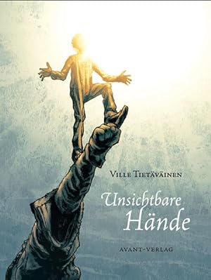 Unsichtbare Hände: Ausgezeichnet mit dem Finlandia Comics Prize 2012 Ville Tietäväinen. [Übers.: ...