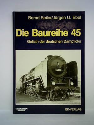 Seller image for Die Baureihe 45. Goliath der deutschen Dampfloks for sale by Celler Versandantiquariat