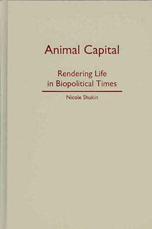 Immagine del venditore per Animal Capital : Rendering Life in Biopolitical Times venduto da GreatBookPricesUK