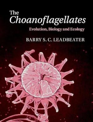 Bild des Verk�ufers f�r The Choanoflagellates zum Verkauf von AHA-BUCH GmbH