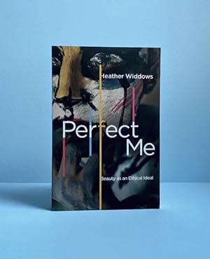 Seller image for Perfect Me: Beauty as an Ethical Ideal for sale by boredom books