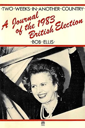 Seller image for Two Weeeks in Another Country: A Journal of the 1983 British Election for sale by D. A. Horn Books